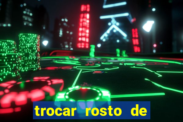 trocar rosto de video online